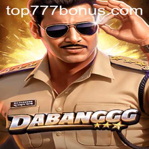 The Exciting World of DABANGGG: A Comprehensive Guide with Top777 Insights